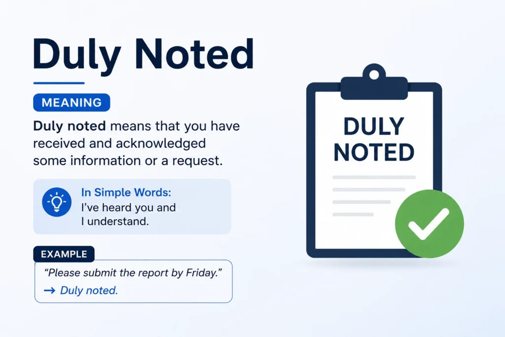Best Duly Noted Meaning: What Does “Duly Noted” Mean in Text, Emails, and Conversations? 2026