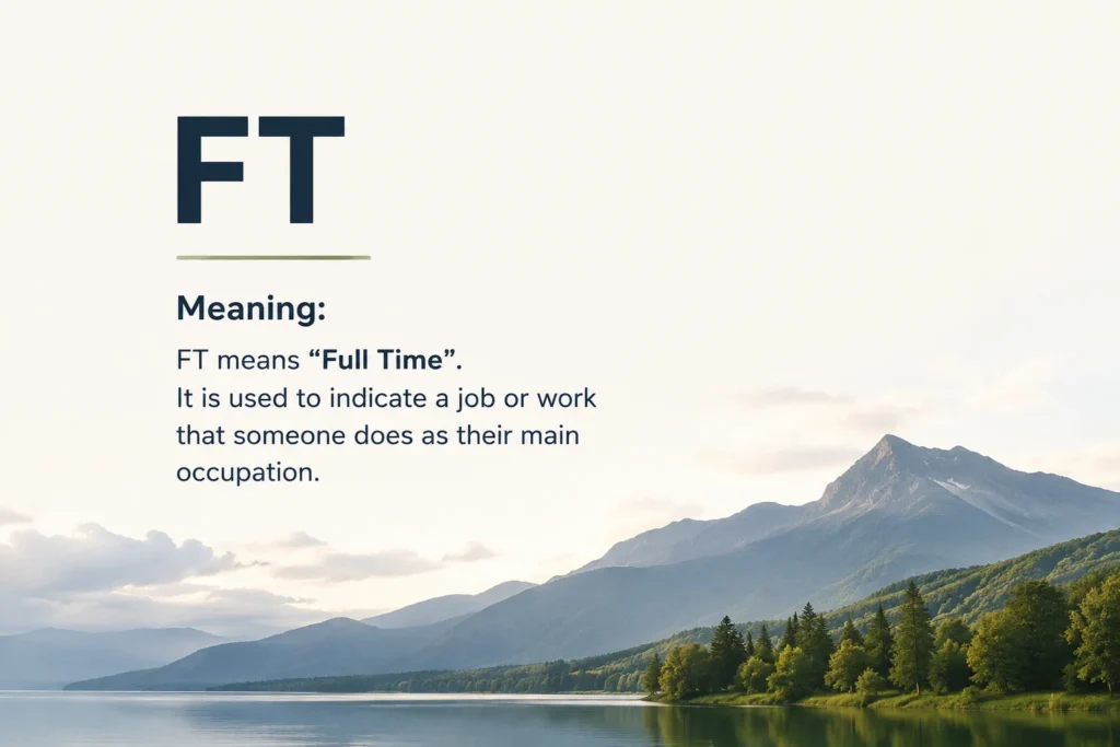 Best FT Meaning: Definition Uses in Text Social Media Gaming and Everyday Conversations 2026
